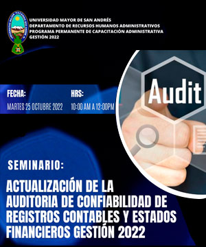 SEMINARIO: ACTUALIZACIÓN DE LA AUDITORIA DE CONFIABILIDAD DE REGISTROS CONTABLES Y ESTADOS FINANCIEROS GESTIÓN 2022